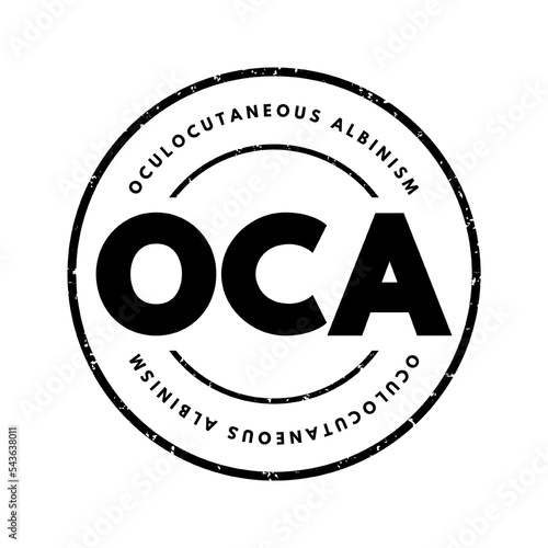 OCA Oculocutaneous Albinism - genetic disorder characterized by skin, hair, and eye hypopigmentation due to a reduction or absence of melanin, acronym text stamp concept background