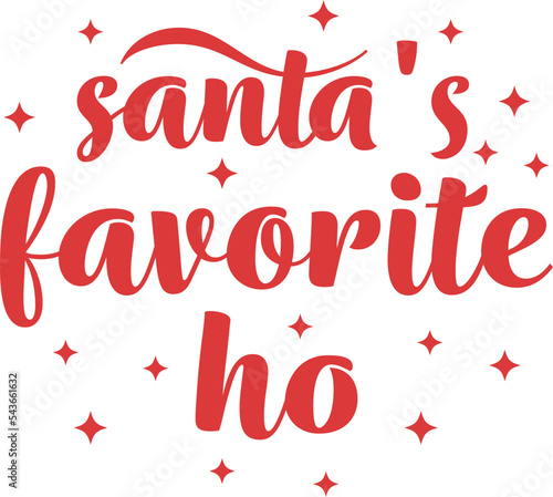 Santa's favorite ho vector design for shirt,Lettering text print for cricut, Christmas illustration.