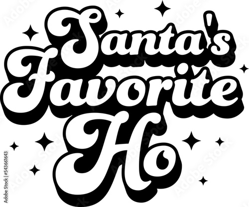 Santa's favorite ho vector design for shirt,Lettering text print for cricut, Christmas illustration.