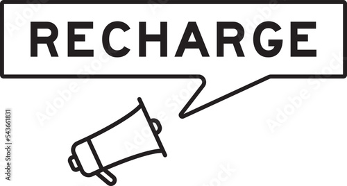 Megaphone icon with speech bubble in word recharge on white background