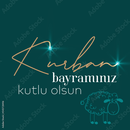 Feast of the Sacrif (Eid al-Adha Mubarak) Feast of the Sacrifice Greeting. (Turkish: Kurban Bayraminiz Kutlu Olsun). Holy days of muslim community. Social Media, Greeting Card.