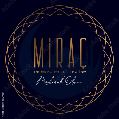 Islamic holy night Mirac greeting card.(Turkish Translation: Miraç Kandili)