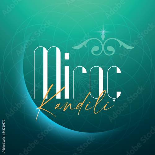 Islamic holy night Mirac greeting card.(Turkish Translation: Miraç Kandili)