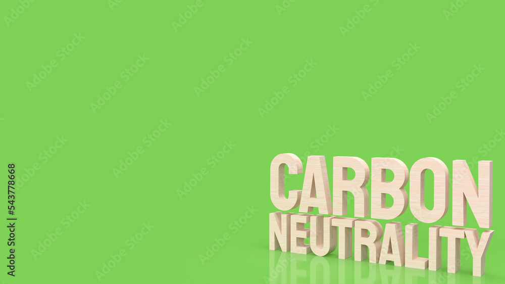 The wood carbon neutrality word for eco or ecology concept 3d rendering The wood carbon neutrality word for eco or ecology concept 3d rendering