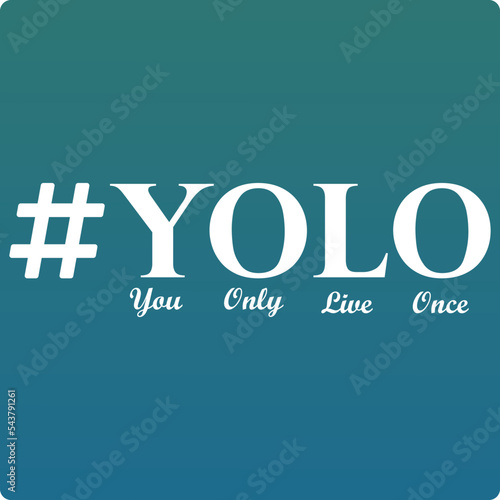 YOLO - You only Live Once Acronym. Concept-based Vector Illustration and Background