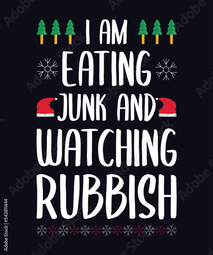 i am eating junk and watching rubbish christmas t shirt design
