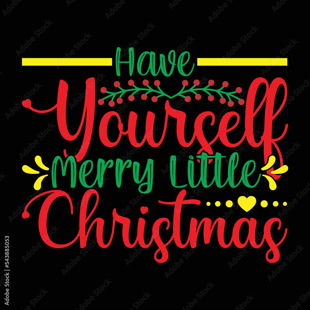 Have Yourself Merry Little Christmas T-shirt, Merry Christmas shirt, Christmas SVG, Christmas Clipart, Christmas Vector, Christmas Sign, Christmas Cut File, Christmas SVG Shirt Print Template
