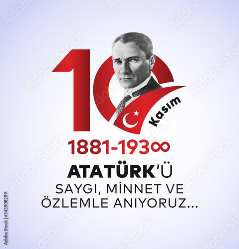 10 Kasim Ataturk Anma Gunu, Saygiyla Aniyoruz. 1881-1938. Translate: November 10 is the anniversary of Ataturk death. 1938-1881. photo