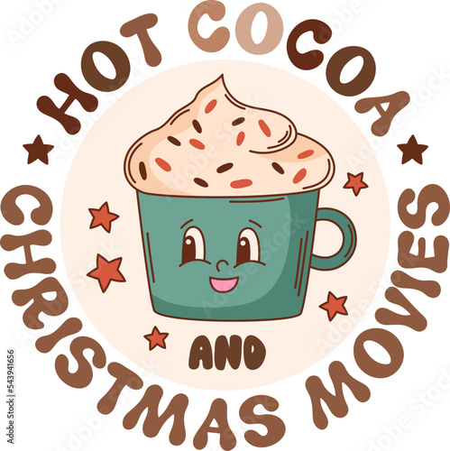 Hot cocoa and christmas movies. Christmas hot chocolate quote vector print
