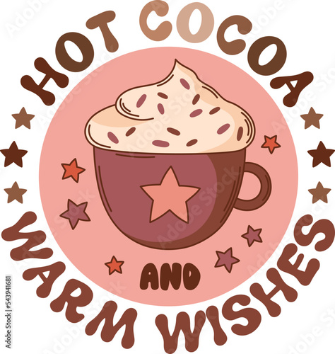 Hot cocoa and warm wishes. Christmas hot chocolate quote vector print