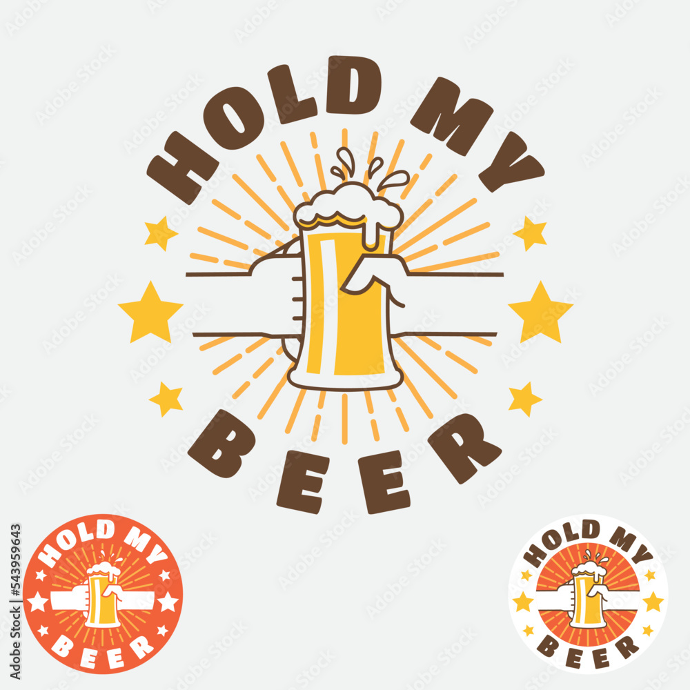 Hold my Beer slang word, emblem vector illustration. can be used as
