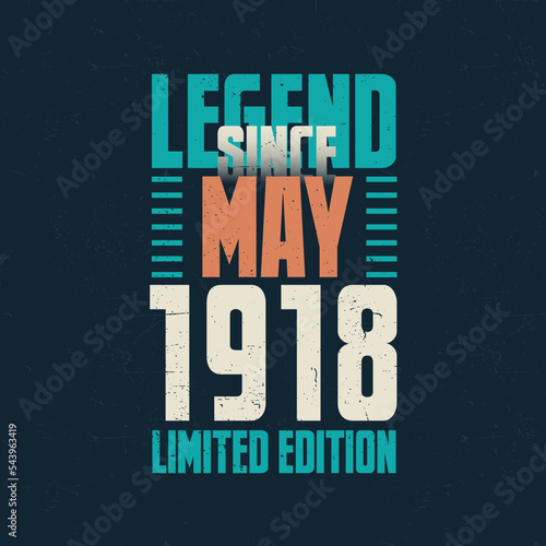 Legend Since May 1918 vintage birthday typography design. Born in the month of May 1918 Birthday Quote