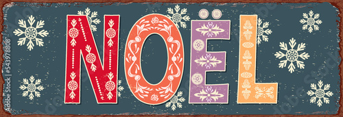 Noel, Merry Christmas on french lettering with  floral vintage ornament.Retro poster 1950s style.