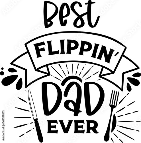 Apron saying print design. Kitchen towels, cooking, baking, chef, funny quote phrase text lettering calligraphy vector. Vintage retro Kitchen decor. best flippin dad ever