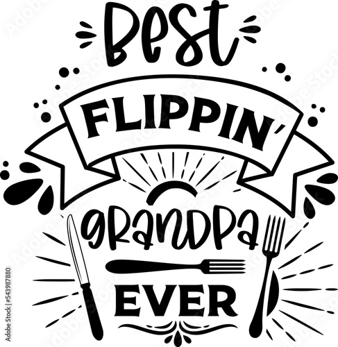 Apron saying print design. Kitchen towels, cooking, baking, chef, funny quote phrase text lettering calligraphy vector. Vintage retro Kitchen decor. best flippin grandpa ever