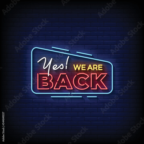 Neon Sign yes we are back with brick wall background vector