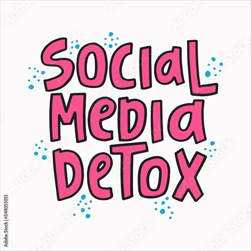 Social media detox - hand-drawn quote. Creative lettering illustration for posters, cards, etc.