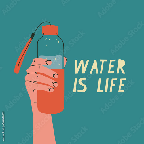 Water is life. Reusable water bottle. Motivational banner.