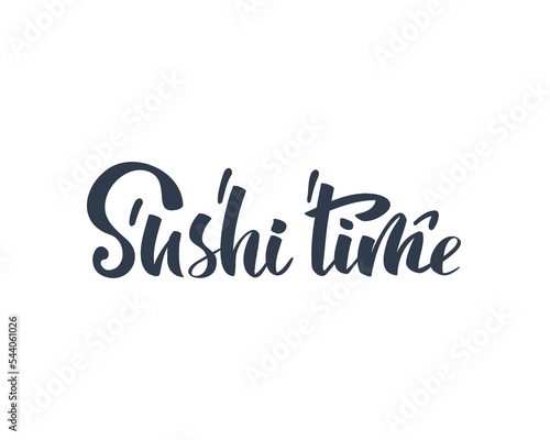 Sushi time handwritten lettering. Japanese food, healthy eating, cooking, menu, nutrition concept. Vector illustration. 