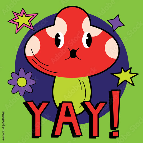 Funny cute magic psilocybin mushroom t-shirt print design. Yay quote slogan. Vector hand drawn trendy cartoon character illustration. Mushroom trippy print for t-shirt,poster,sticker concept EPS