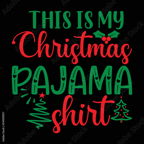 This Is My Christmas Pajama Shirt T-shirt  Merry Christmas shirt  Christmas SVG  Christmas Clipart  Christmas Vector  Christmas Sign  Christmas Cut File  Christmas SVG Shirt Print Template