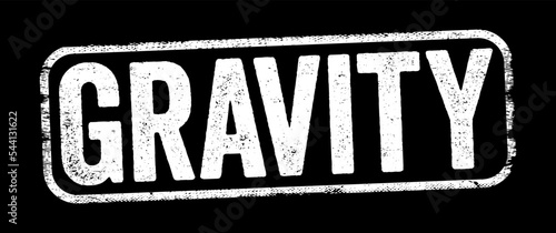 Gravity is a fundamental interaction which causes mutual attraction between all things with mass or energy, text stamp concept background