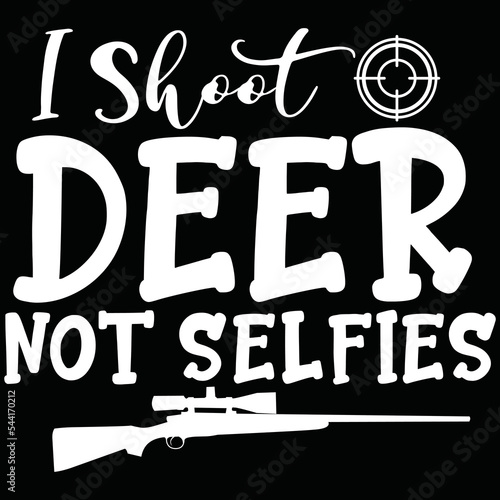 i shoot deer not selfies