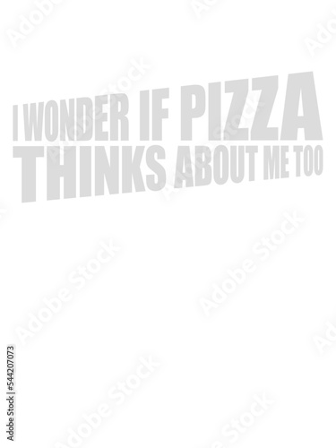 pizza thinks about me 