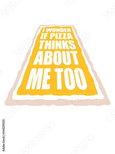 pizza thinks about me 
