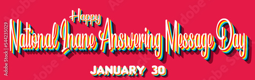 Happy National Inane Answering Message Day, January 30. Calendar of January Retro Text Effect, Vector design
