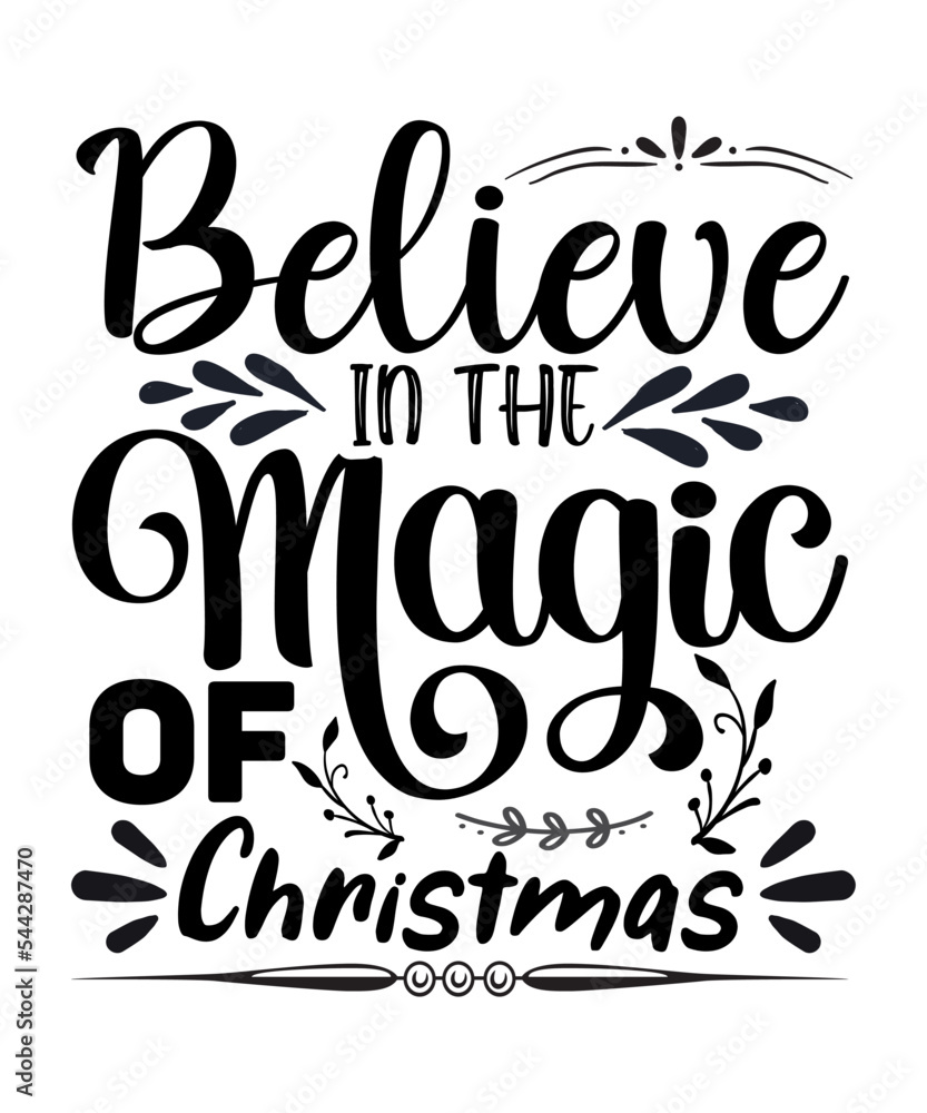 Fototapeta premium Believe in the magic of Christmas Merry Christmas shirts Print Template, Xmas Ugly Snow Santa Clouse New Year Holiday Candy Santa Hat vector illustration for Christmas hand lettered