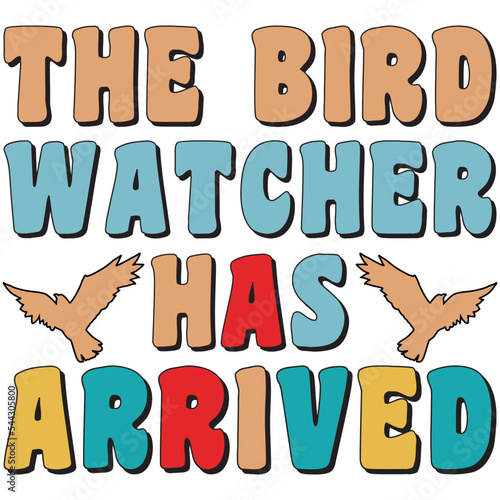 The Bird Watcher Has Arrived