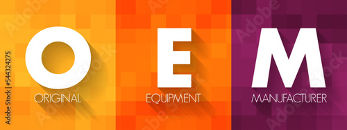 OEM Original Equipment Manufacturer - company that produces parts and equipment that may be marketed by another manufacturer, acronym text concept background