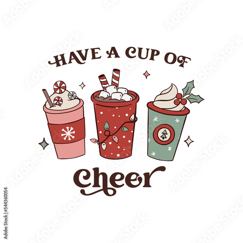 Have a cup of cheer. Christmas groovy lettering sign