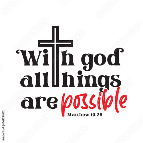 With god all things are possible matthew 19:26 - Bible Verse t shirts design, Hand drawn lettering phrase, Calligraphy t shirt design, Isolated on white background
