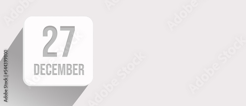 December 27th. Day 27 of month, Calendar date. Calendar leaf icon on white with sunlight and long shadow, flat design. Winter month, day of the year concept.