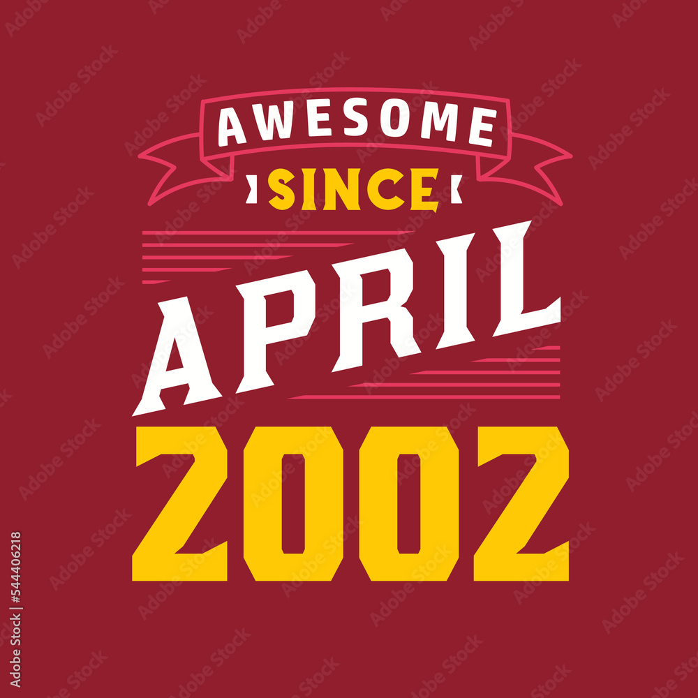 Fototapeta premium Awesome Since April 2002. Born in April 2002 Retro Vintage Birthday