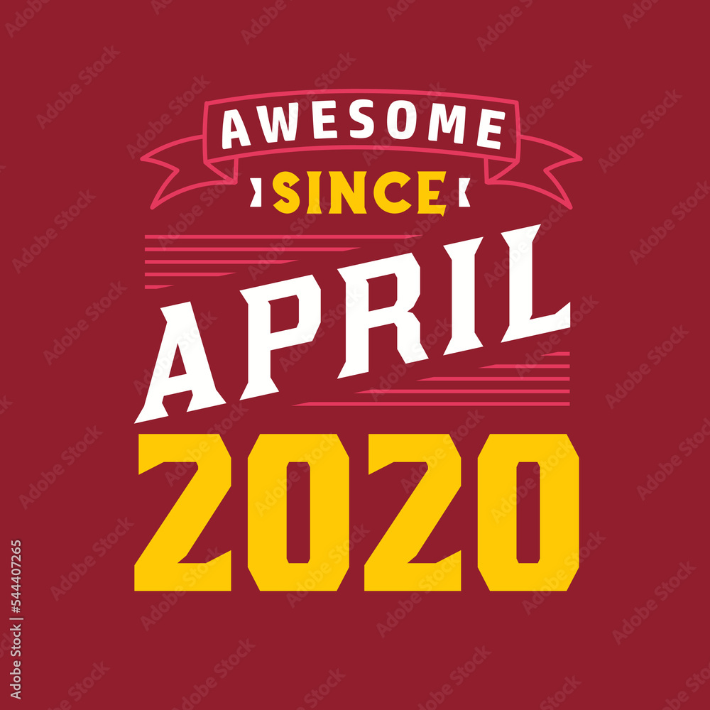 Awesome Since April 2020. Born in April 2020 Retro Vintage Birthday