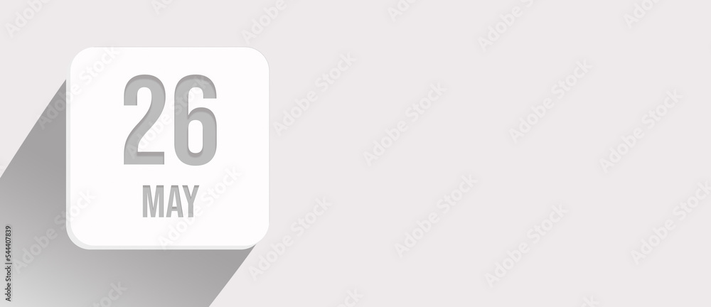 May 26th. Day 26 of month, Calendar date. Calendar leaf icon on white with sunlight and long shadow, flat design. Spring month, day of the year concept. May 26th. Day 26 of month, Calendar date. Calendar leaf icon on white with sunlight and long shadow, flat design. Spring month, day of the year concept.