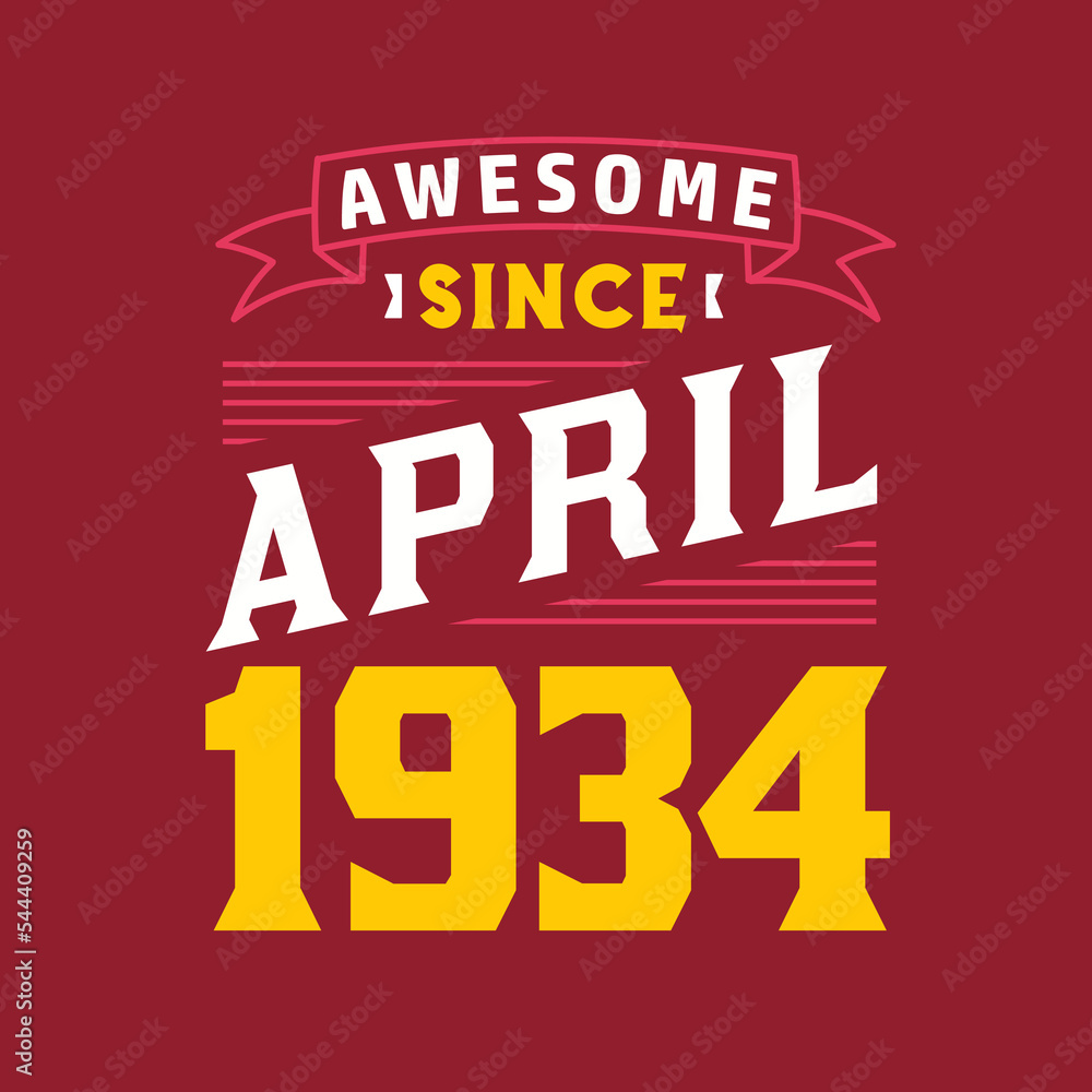 Awesome Since April 1934. Born in April 1934 Retro Vintage Birthday