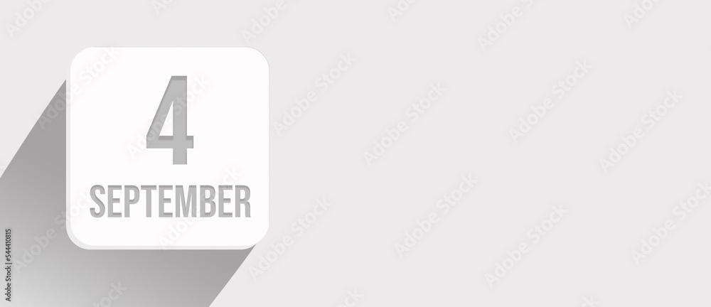 September 4th. Day 4 of month, Calendar date. Calendar leaf icon on white with sunlight and long shadow, flat design. Autumn month, day of the year concept. September 4th. Day 4 of month, Calendar date. Calendar leaf icon on white with sunlight and long shadow, flat design. Autumn month, day of the year concept.