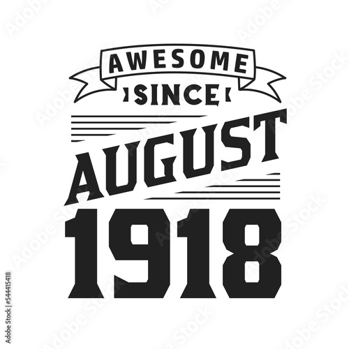Awesome Since August 1918. Born in August 1918 Retro Vintage Birthday