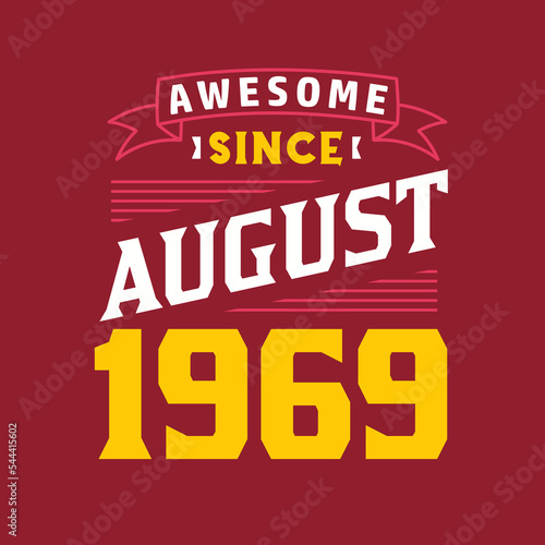 Awesome Since August 1969. Born in August 1969 Retro Vintage Birthday
