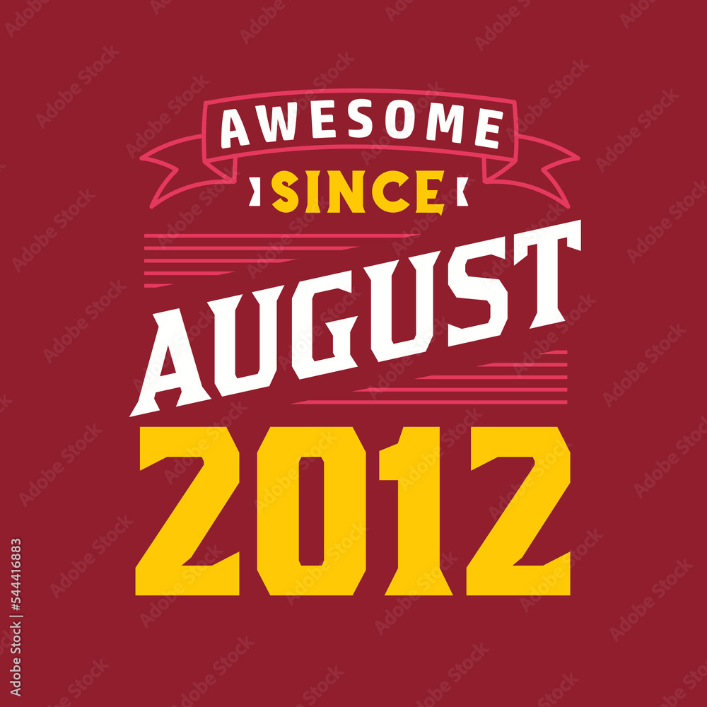 Awesome Since August 2012. Born in August 2012 Retro Vintage Birthday