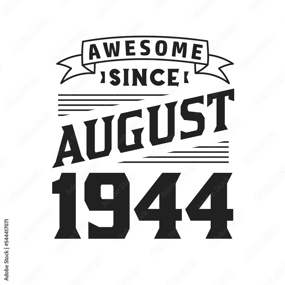 Awesome Since August 1944. Born in August 1944 Retro Vintage Birthday