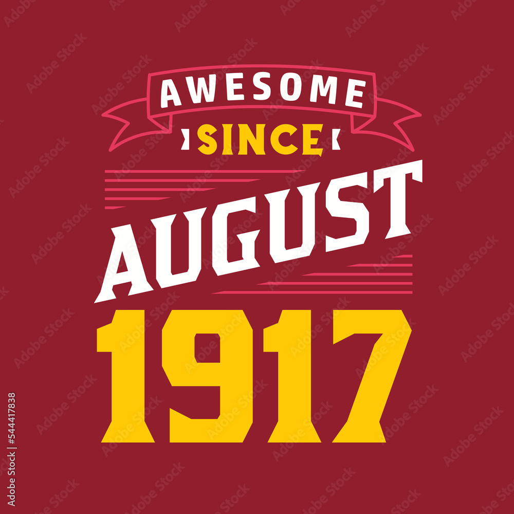 Awesome Since August 1917. Born in August 1917 Retro Vintage Birthday
