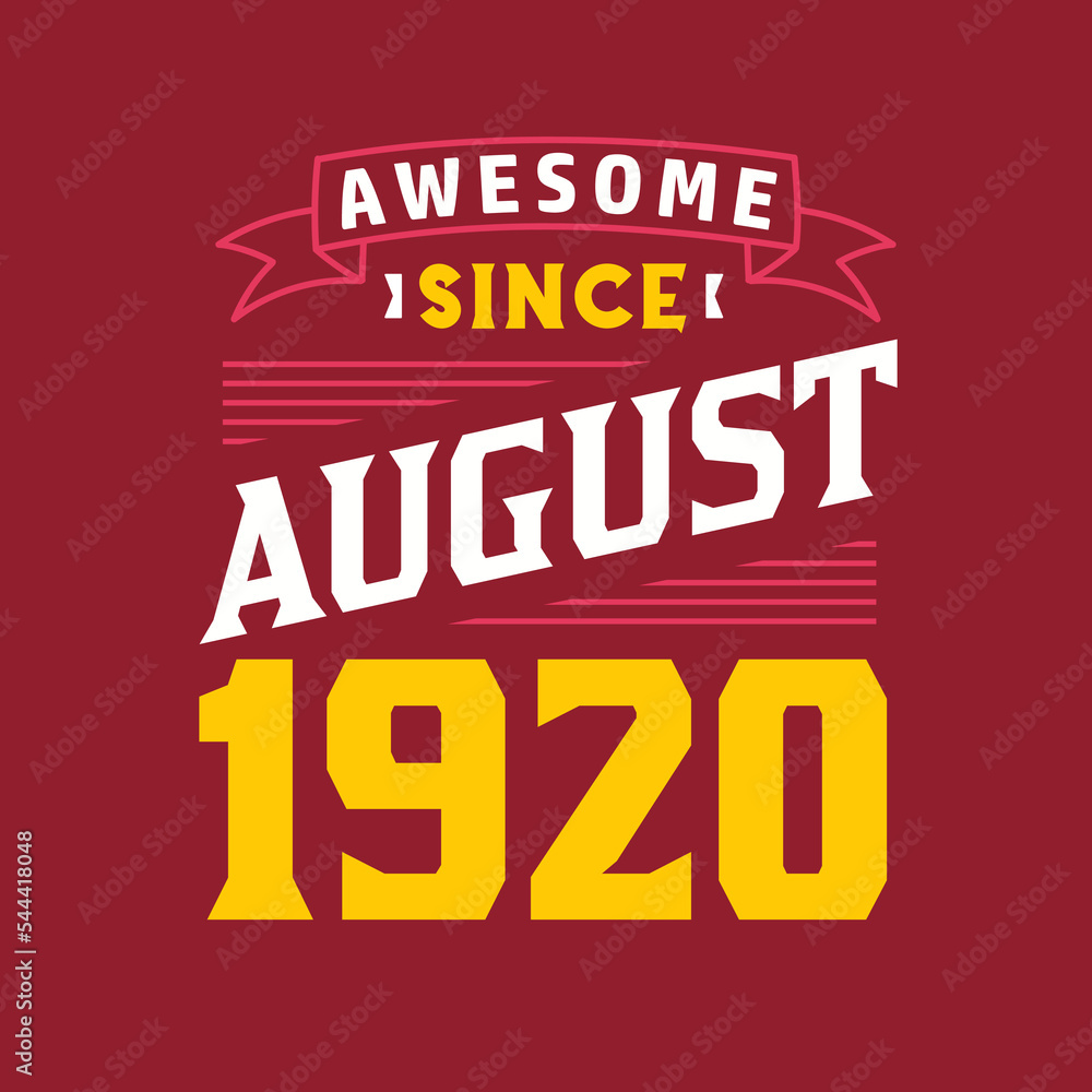 Awesome Since August 1920. Born in August 1920 Retro Vintage Birthday Awesome Since August 1920. Born in August 1920 Retro Vintage Birthday