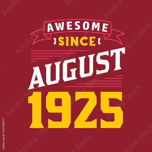 Awesome Since August 1925. Born in August 1925 Retro Vintage Birthday