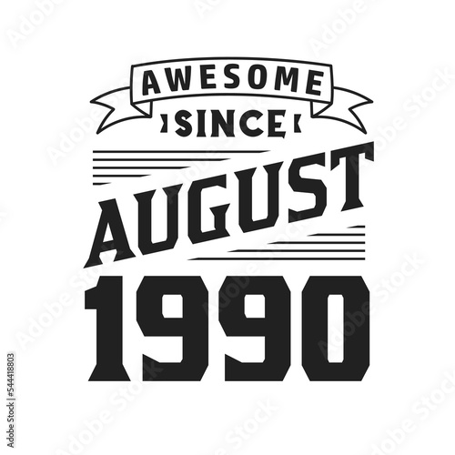 Awesome Since August 1990. Born in August 1990 Retro Vintage Birthday