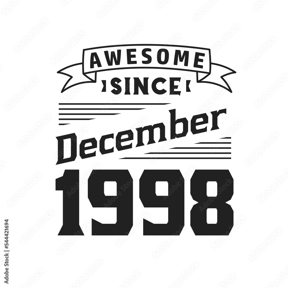 Awesome Since December 1998. Born in December 1998 Retro Vintage Birthday